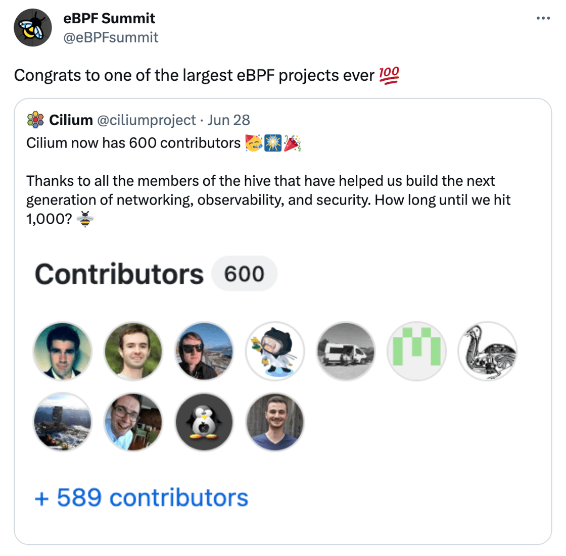Tweet: Cilium now has 600 contributors 🥳🎆🎉  Thanks to all the members of the hive that have helped us build the next generation of networking, observability, and security. How long until we hit 1,000? 🐝